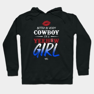 Better Be Ready Cowboy I'm A Yeehaw Girl Hoodie